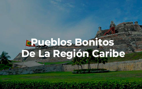 pueblos bonitos del caribe